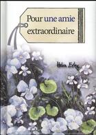 Couverture du livre « Pour une amie extraordinaire » de Helen Exley aux éditions Exley