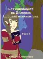 Couverture du livre « Les chroniques de Dragonis t.1 ; lugubre mésaventure » de  aux éditions Ada