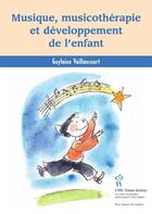 Couverture du livre « Musique, musicothérapie et développement de l'enfant » de Guylaine Vaillancourt aux éditions Sainte Justine