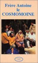 Couverture du livre « Frere antoine le cosmomoine » de Antoire (Frere) aux éditions Altess