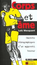 Couverture du livre « Corps et Ame : Ancienne Édition » de Loic Wacquant aux éditions Agone