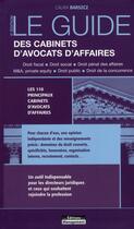 Couverture du livre « Le guide des cabinets d'avocats d'affaires ; les 110 principaux cabinets d'avocats d'affaires » de Caura Barszcz aux éditions Management