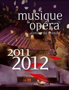 Couverture du livre « Musique & opéra autour du monde (édition 2011/2012) » de  aux éditions Fil D'ariane