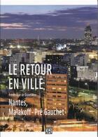 Couverture du livre « Le retour en ville, Nantes, Malakoff, pré Gauchet » de  aux éditions Dominique Carre