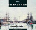 Couverture du livre « Boudin in le havre (version anglaise) » de Bruno Delarue aux éditions Terre En Vue