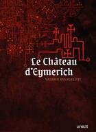 Couverture du livre « Nicolas Eymerich, inquisiteur Tome 7 : le château d'Eymerich » de Valerio Evangelisti aux éditions La Volte