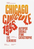 Couverture du livre « Canicule Chicago été 1995 ? autopsie sociale d'une catastrophe » de Eric Klinenberg aux éditions Deux-cent-cinq