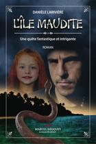 Couverture du livre « L'île maudite » de Danielle Lariviere aux éditions Marcel Broquet