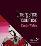 Couverture du livre « Emergence insoumise : Réflexions sur la persistance du racisme » de Cyndy Wylde aux éditions Hannenorak
