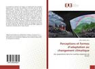 Couverture du livre « Perceptions et formes d'adaptation au changement climatique - des populations dans les cuvettes oasi » de Alou Adam aux éditions Editions Universitaires Europeennes