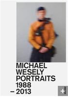 Couverture du livre « Michael wesely portraits 1988-2013 » de Wesely aux éditions Distanz