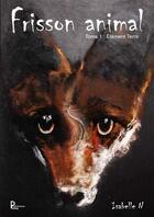 Couverture du livre « Frisson animal Tome 1 ; élément terre » de N. Isabelle aux éditions Publishroom Factory