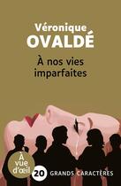 Couverture du livre « À nos vies imparfaites » de Veronique Ovalde aux éditions A Vue D'oeil