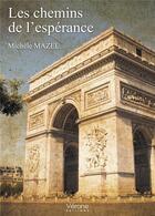 Couverture du livre « Les chemins de l'espérance » de Michele Mazel aux éditions Verone