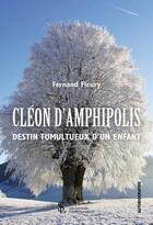 Couverture du livre « Cleon d amphipolis destin tumultueux d un enfant » de Fernand Fleury aux éditions Sydney Laurent