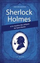 Couverture du livre « Sherlock Holmes et le mystère des reliques de Saint-Martin » de Jean-Noel Deletang aux éditions Geste