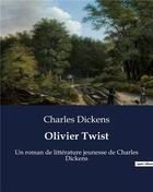 Couverture du livre « Olivier Twist : Un roman de littérature jeunesse de Charles Dickens » de Charles Dickens aux éditions Culturea