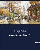 Couverture du livre « Morgante - Vol IV » de Luigi Pulci aux éditions Culturea