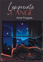 Couverture du livre « L'empreinte de l'ange » de Anne Forgues aux éditions Le Lys Bleu