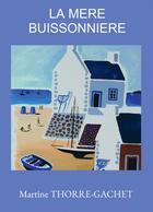 Couverture du livre « La mère buissonnière » de Martine Thorre-Gachet aux éditions Bookelis