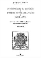 Couverture du livre « Dictionnaire des decores de l'ordre de saint louis - tome i - tome i : nommes au titre de l'armee de » de Lartigue J J. aux éditions Memoire Et Documents