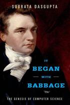Couverture du livre « It Began with Babbage: The Genesis of Computer Science » de Dasgupta Subrata aux éditions Oxford University Press Usa