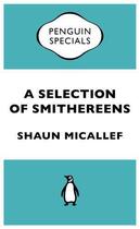 Couverture du livre « A Selection of Smithereens: Penguin Specials » de Micallef Shaun aux éditions Penguin Books Ltd Digital