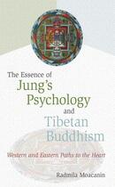 Couverture du livre « The Essence of Jung's Psychology and Tibetan Buddhism » de Radmila Moacanin aux éditions Wisdom Publications