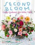 Couverture du livre « Second bloom: cathy graham s art of the table » de Clark Alexis aux éditions Vendome Press