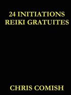 Couverture du livre « 24 initiations reiki gratuites » de Comish Chris aux éditions Lulu