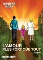 Couverture du livre « L'amour plus fort que tout » de Mary Therese aux éditions Lulu