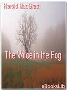 Couverture du livre « The Voice in the Fog » de Harold Macgrath aux éditions Ebookslib