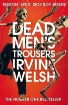Couverture du livre « DEAD MEN''S TROUSERS » de Irvine Welsh aux éditions Random House Uk