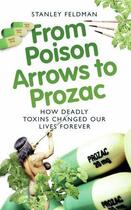 Couverture du livre « From Poison Arrows to Prozac » de Feldman Stanely aux éditions Blake John Digital