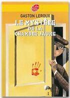 Couverture du livre « Le mystère de la chambre jaune » de Gaston Leroux aux éditions Livre De Poche Jeunesse