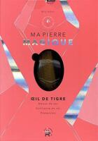 Couverture du livre « Ma pierre magique ; oeil de tigre » de  aux éditions Le Lotus Et L'elephant