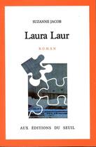 Couverture du livre « Laura Laur » de Suzanne Jacob aux éditions Seuil