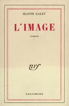 Couverture du livre « L'image » de Jeanne Galzy aux éditions Gallimard