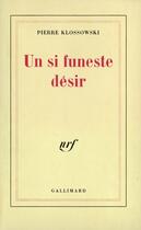 Couverture du livre « Un si funeste desir » de Pierre Klossowski aux éditions Gallimard (patrimoine Numerise)