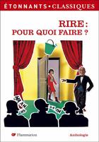 Couverture du livre « Rire : pour quoi faire ? anthologie » de  aux éditions Flammarion