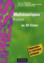 Couverture du livre « Mathématiques ; analyse en 30 fiches » de Daniel Fredon et Frederic Bertrand et Myriam Maumy-Bertrand aux éditions Dunod