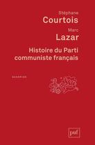 Couverture du livre « Histoire du parti communiste français » de Stephane Courtois et Marc Lazar aux éditions Puf