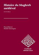 Couverture du livre « Histoire du Maghreb médiéval (XIe-XVe siècle) » de Pascal Buresi et Mehdi Ghouirgate aux éditions Armand Colin