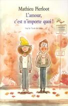 Couverture du livre « L'amour c'est n'importe quoi » de Mathieu Pierloot aux éditions Ecole Des Loisirs