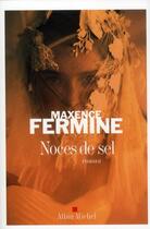 Couverture du livre « Noces de sel » de Maxence Fermine aux éditions Albin Michel