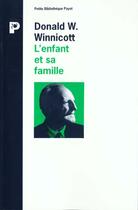 Couverture du livre « L'Enfant Et Sa Famille » de Donald Woods Winnicott aux éditions Payot