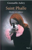 Couverture du livre « Saint Phalle : monter en enfance » de Gwenaelle Aubry aux éditions Stock