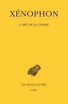 Couverture du livre « L'art de la chasse » de Xenophon aux éditions Belles Lettres