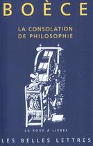 Couverture du livre « La consolation de philosophie » de Boece aux éditions Belles Lettres