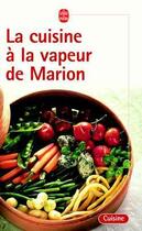 Couverture du livre « La cuisine a la vapeur de marion » de Kaplan-M aux éditions Le Livre De Poche